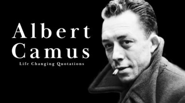 Albert Camus - Life Changing Quotes