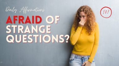 Afraid of Strange Questions?  18 Motivational Quotes To Combat Your Fear of Strange Questions! (NEW)