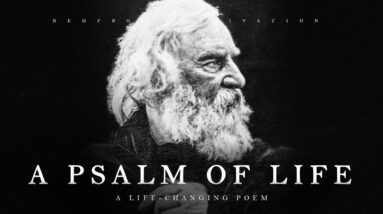 A Psalm of Life - H. W. Longfellow (Powerful Life Poetry)