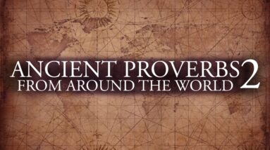 ANCIENT PROVERBS (Part 2)