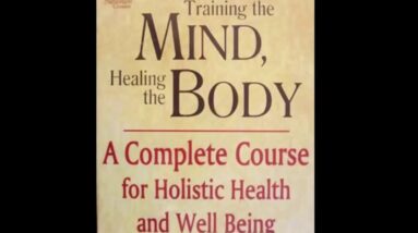 Deepak Chopra - Training the Mind, Healing the Body Audiobook Part 2