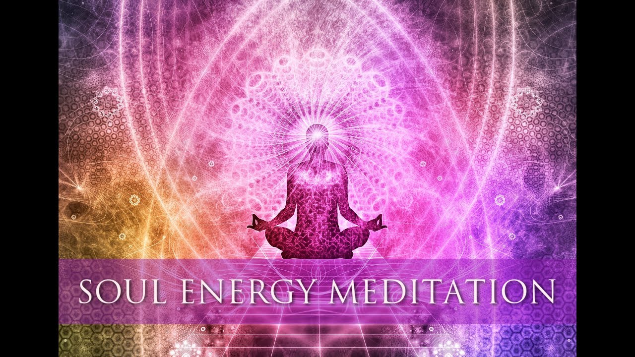 Guided Meditation Connecting With Soul Energy Powerful Healing Self Love Awakening Higher Self 