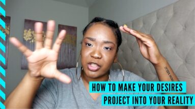 How to MAKE Your Manifestations PROJECT Into Your Reality with the Law of Attraction