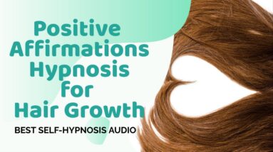 ★HAIR☆GROWTH★POSITIVE AFFIRMATIONS HYPNOSIS★BEST VIDEO★❤️