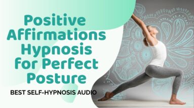 ★CORRECT☆POSTURE★POSITIVE AFFIRMATIONS HYPNOSIS★BEST VIDEO★❤️