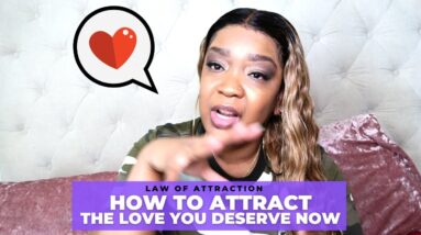 How to ATTRACT Love That Loves You Back with the Law of Attraction | How to Manifest Love
