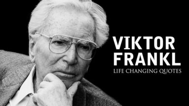 Viktor Frankl: Life Changing Quotes (Man's Search For Meaning)