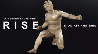 Amazing Powerful Stoic Affirmations - Strengthen the Mind