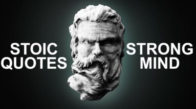 Build A Strong Mind - The Best Stoic Quotes [EVERYDAY]