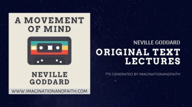 NEVILLE GODDARD - A MOVEMENT OF MIND (TTS #003)