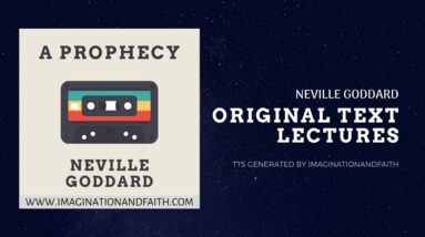 NEVILLE GODDARD - A PROPHECY (TTS #006)