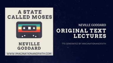 NEVILLE GODDARD - A STATE CALLED MOSES (TTS #008)