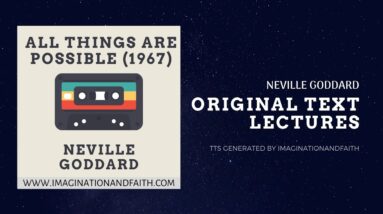 NEVILLE GODDARD - ALL THINGS ARE POSSIBLE 1967 (TTS #011)