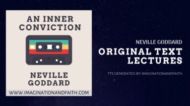 NEVILLE GODDARD - AN INNER CONVICTION (TTS #015)