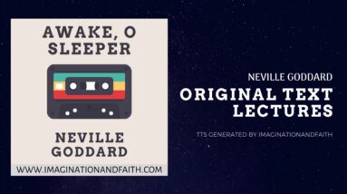 NEVILLE GODDARD - AWAKE, O SLEEPER (TTS #017)