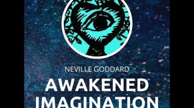 NEVILLE GODDARD - AWAKENED IMAGINATION (TTS #018)