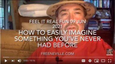 Neville Goddard - How To Easily Imagine What You Never Had Before