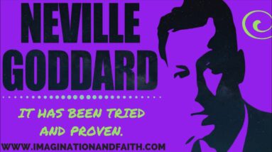 NEVILLE GODDARD - IT HAS BEEN TRIED AND PROVEN