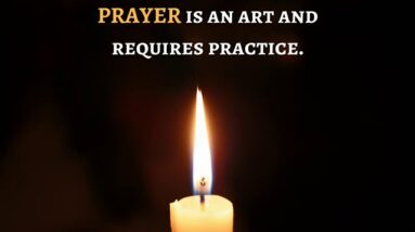 NEVILLE GODDARD - PRAYER IS AN ART AND REQUIRES PRACTICE