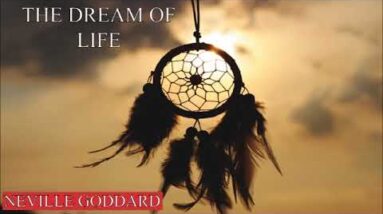 NEVILLE GODDARD - THE DREAM OF LIFE