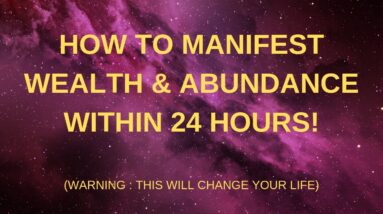 How To Manifest Wealth & Abundance Within 24 Hours it Works 100%  Guarantee!