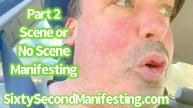 Neville Goddard - Part 2 - Scene or No Scene Manifesting -  Sixty Second Manifesting