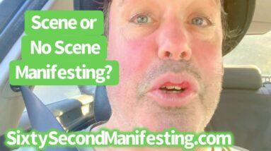 Neville Goddard - Scene or No Scene Manifesting - Part 1 - Sixty Second Manifesting