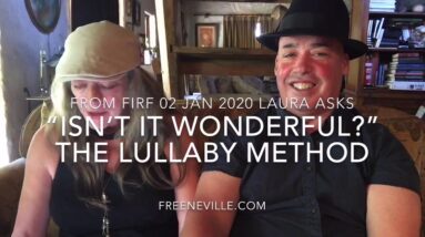 The REAL Lullaby Method of Neville Goddard's - Feel It Real Fun - "Isn't it WONDERFUL!"