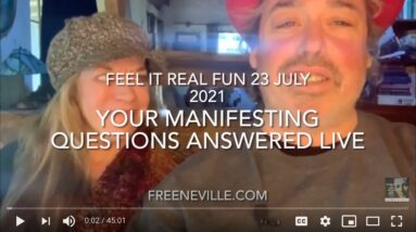 Your Manifesting Questions Answered Live - 23 July 2021 - Neville Goddard - Feel It Real Fun