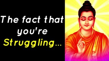 The Fact That You're Struggling...! Buddhist Quotes That Will Bring Back Your Hope | Hope Quotes