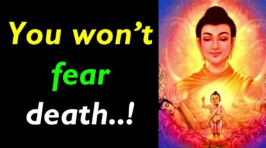 ONCE YOU REALIZE THIS, YOU WON’T FEAR DEATH! Unexpected Death Buddha Quotes | Buddha Quotes on Death