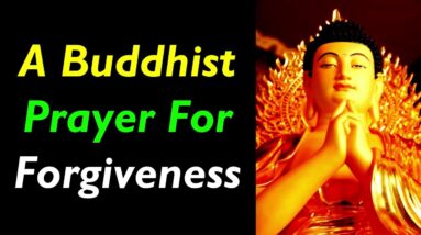 A Buddhist Prayer For Forgiveness