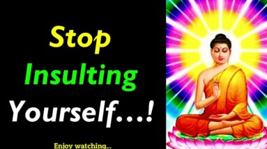 Stop Insulting Yourself..! Buddha Quotes On Comparing Yourself | Wise Buddhist Teachings In English