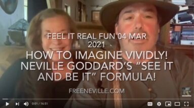 Neville Goddard - How to Imagine Vividly! - - Neville Goddard’s “See it and Be it Formula!”