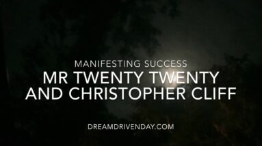 Dream Driven Day with Mr Twenty Twenty and Christopher Cliff