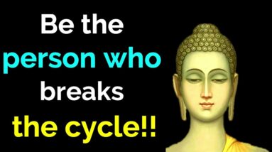 Be The Person Who Breaks The Cycle – Return Bad With Good To Heal Rather Than Suffer! Buddha Thought