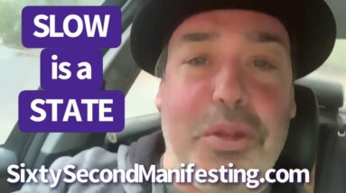 Slow is a STATE? 😳😳 Sixty Second Manifesting with Neville Goddard