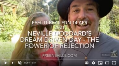 Neville Goddard's Dream Driven Day and Power of Rejection - Feel It Real Fun LIVE!