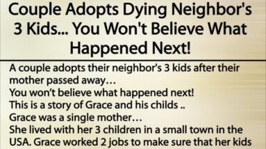 Couple Adopts Dying Neighbor's 3 Kids... You Won't Believe What Happened Next! A great story of love