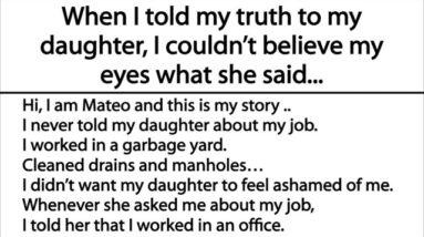 When I told my truth to my daughter, I couldn’t believe my eyes what she said..