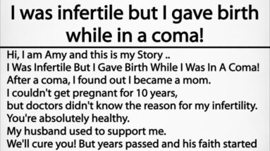 I was infertile but I gave birth while in a coma! Heart-touching story ..