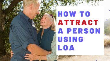 How Do You Attract A Specific Person Using The Law of Attraction?  18 Attraction Affirmations (NEW!)