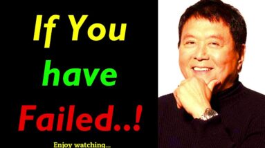 If You Have Failed..! Uplifting Robert Kiyosaki Quotes to Change Your Mind Set For Success | Success