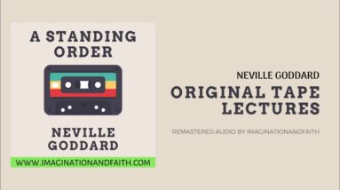 NEVILLE GODDARD - A STANDING ORDER (ORIGINAL TAPE LECTURES)