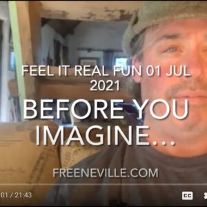 Neville Goddard - Before YOU Imagine - Feel It Real Fun!