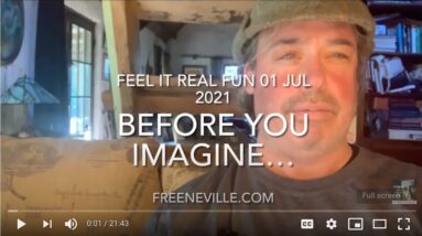 Neville Goddard - Before YOU Imagine - Feel It Real Fun!