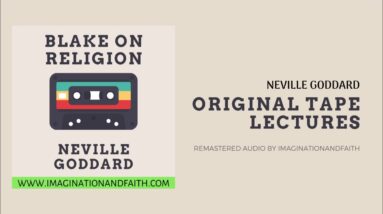 NEVILLE GODDARD - BLAKE ON RELIGION (ORIGINAL TAPE LECTURES)