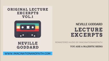 NEVILLE GODDARD - YOU ARE A MAJESTIC BEING