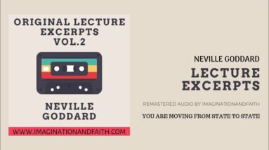 NEVILLE GODDARD - YOU ARE MOVING FROM STATE TO STATE