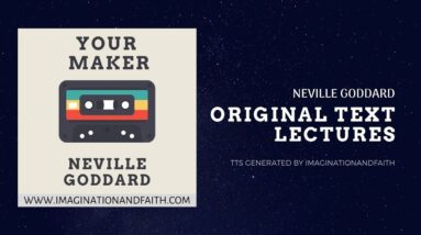 NEVILLE GODDARD - YOUR MAKER (TTS #335)